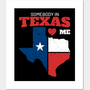 somebody in texas love me Posters and Art